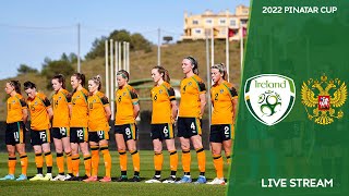 🔴 LIVE  Ireland WNT vs Russia WNT  2022 Pinatar Cup Semi Final [upl. by Alyad]