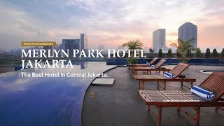 Merlynn Park Hotel Jakarta  The best hotel in Central Jakarta Managed by SHM [upl. by Idnam]