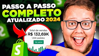 Como Criar uma Loja de Dropshipping na Shopify ATUALIZADO 2024 [upl. by Tillion]