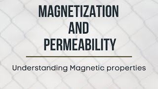 Magnetization and Permeability Understanding Magnetic Properties [upl. by Nuahsel614]