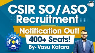 CSIR CASE Recruitment 2024 Notification Out for 444 SO amp ASO Posts Apply Now  StudyIQ IAS [upl. by Reviel]