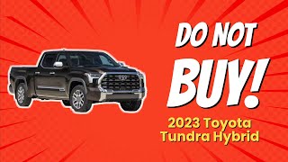 2023 Toyota Tundra Hybrid  6 Reasons Why You Should RECONSIDER Buying [upl. by Garvy]