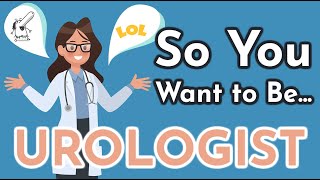 So You Want to Be a UROLOGIST Ep 14 [upl. by Onivla]