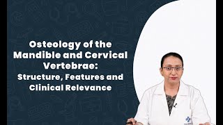 Osteology of the Mandible and Cervical Vertebrae Structure Features and Clinical Relevance [upl. by Hawger]