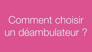 Comment choisir un Déambulateur   Conseils et solutions pour personnes à mobilité réduite [upl. by Oiromed740]