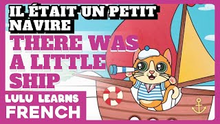 ♫ French Songs For Kids  Il était un petit navire  There Was A Little Ship  French Nursery Rhymes [upl. by Aivul157]