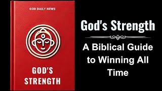 Gods Strength A Biblical Guide to Winning All Time Audiobook [upl. by Elehcin626]