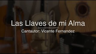 Las Llaves de mi Alma  Puro Mariachi Karaoke  Vicente Fernandez [upl. by Yajiv919]