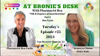 Ep 25 Tuesdays 2024  At Bronies Desk with Pharmacist Ben Fuchs  Part 2 Good Nutrition Minerals [upl. by Tteve]