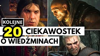 KOLEJNE 20 CIEKAWOSTEK O WIEDŹMINACH [upl. by Heinrik577]