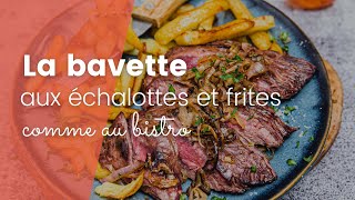 La bavette aux échalottes et ses frites comme au bistro [upl. by Irtemed]