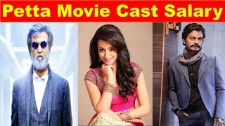 Petta Movie Cast Salary  Rajinikanth  Trisha  Nawazuddin Siddiqui [upl. by Egerton]