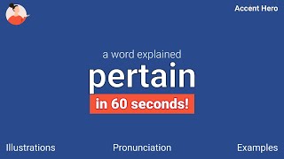 PERTAIN  Meaning and Pronunciation [upl. by Mosera]