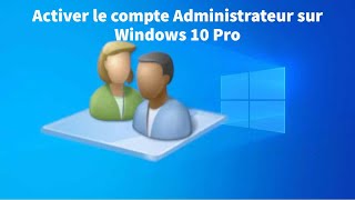 Comment activer le compte Administrateur sur Windows 10 [upl. by Anait]