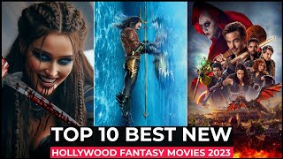 Top 10 Best Fantasy Movies Of 2023 So Far  New Hollywood Fantasy Movies Released in 2023 [upl. by Ylle]