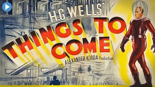 THINGS TO COME HG WELLS 🎬 Exclusive Full SciFi Movie Premiere 🎬 English HD 2023 [upl. by Etnuad]