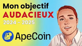 Apecoin  Mon objectif audacieux pour 20242025 APE [upl. by Grane402]