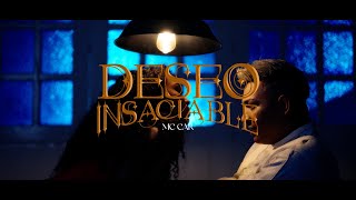 Mc Car  Deseo Insaciable I VIDEO OFICIAL [upl. by Tarfe]