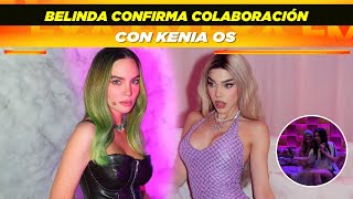 Belinda confirma colaboración con Kenia Os 🫣❤️🎶 [upl. by Garvin]