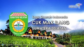 Cuk Mak Ilang  Lagu Daerah Sumatera Selatan dengan Lirik [upl. by Gilly407]