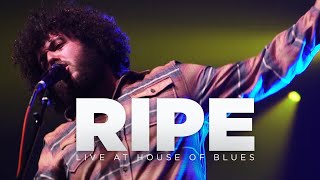 Ripe — Live at House of Blues Full Set [upl. by Perseus]