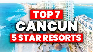 NEW  Top 7 BEST 5 Star All Inclusive Resorts In Cancun Mexico 2024 [upl. by Aid275]