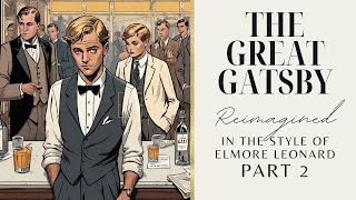 Gangsters and Gats The Great Gatsby Audiobook Remixed in Elmore Leonards Gritty Style Part 2 [upl. by Tnert]