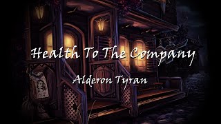 Heres a Health To The Company  Alderon Tyran [upl. by Roley812]