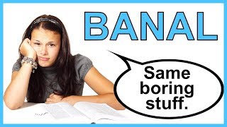 😴 Learn English Words  BANAL  Meaning Vocabulary Lesson with Pictures and Examples [upl. by Inalan]