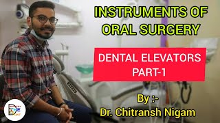 INSTRUMENTS OF ORAL SURGERY  DENTAL ELEVATORS PART1 [upl. by Stretch]