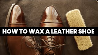 Tutorial  How to wax a leather shoe [upl. by Sidoon493]