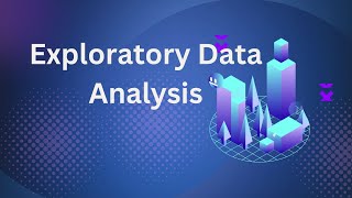 Exploratory Data Analysis [upl. by Mailliwnhoj891]