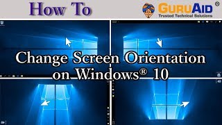 How to Change Screen Orientation on Windows® 10  GuruAid [upl. by Ecadnarb]