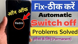 ऑन ऑफ😡Mi Redmi Phone Automatic switch off Problem Solved  How to Fix On Off Problem in Redmi Phones [upl. by Beckie843]