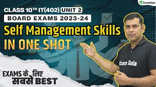 Self Management Skills in One Shot  Unit 2 Class 10 2023–24  Information Technology 402 [upl. by Towill]