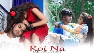 Roi Na Jo Yad Meri Aayi Ve  Roi Na Song  Heart Touching Love Story  Sad Song  Ninja  Love Heart [upl. by Ak292]