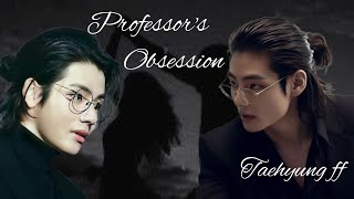 Professors ObsessionTaehyung ffOneshot [upl. by Htims]