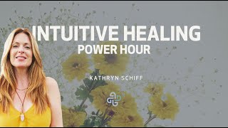 ✪ Intuitive Healing Power Hour a Free Virtual Workshop with Kathryn Schiff [upl. by Kelcie]