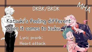 Bakugou got a hit by a genderbend quirk  dkbkbkdk  lyric prank  Heart attack [upl. by Nylarej]