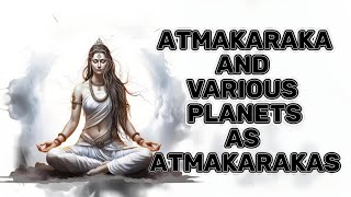 Atmakaraka and various planets as atamakarakasvedicastrology [upl. by Sylvia]