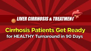 Cirrhosis Patients Get Ready for HEALTHY Turnaround in 90 Days  Cirrhosis Treatments  Part 3 [upl. by Dazhahs]