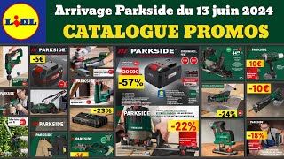 catalogue LIDL Parkside du 13 juin 2024✅ arrivage bricolage Parkside Performance 🔥 Promo SilverCrest [upl. by Kore]