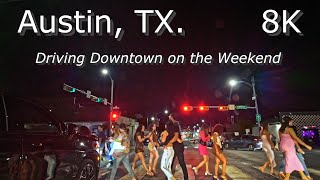 Austin TX in 8K  Driving Downtown on a Saturday Night [upl. by Heloise]