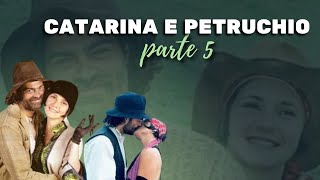 HISTÓRIA DE CATARINA E PETRUCHIO  PARTE 5 [upl. by Emil789]