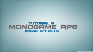 C Monogame RPG Made Easy Tutorial 6  Image Effects [upl. by Fatma]