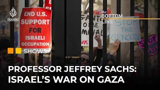 Professor Jeffrey Sachs ‘US is complicit in Israeli genocide’  The Bottom Line [upl. by Yur]