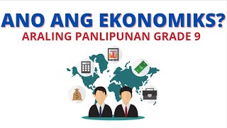 ANO ANG EKONOMIKS KAHULUGAN NG EKONOMIKS ARALING PANLIPUNAN GRADE 9 QUARTER 1 [upl. by Kama]