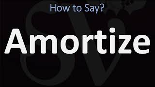 How to Pronounce Amortize CORRECTLY [upl. by Ajram]