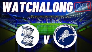 WATCHALONG LIVE BIRMINGHAM CITY V MILLWALL millwall bcfc livestream [upl. by Giess]