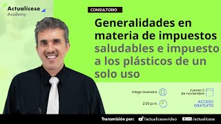 Generalidades en materia de impuestos saludables e impuesto a los plásticos de un solo uso [upl. by Debbee]